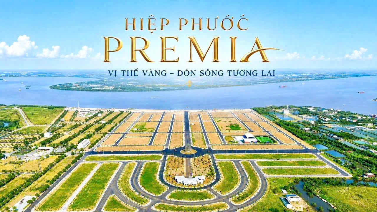 Hiệp Phước Premia – đất nền ven sông Nam Sài Gòn